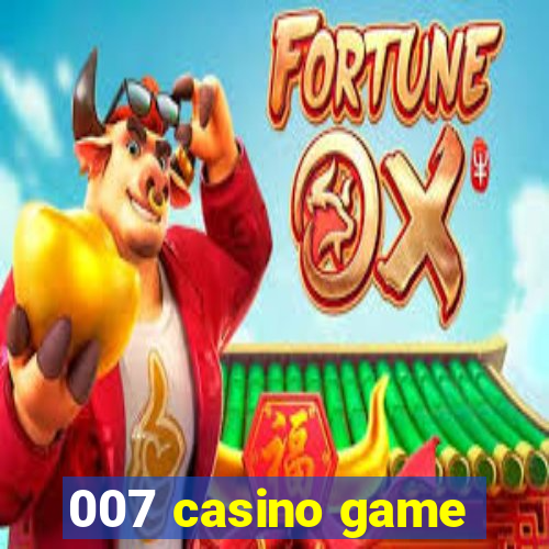 007 casino game